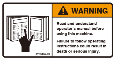 Read and understand operator’s manual before using this machine